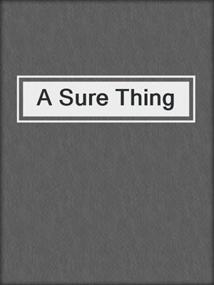 cover image of A Sure Thing