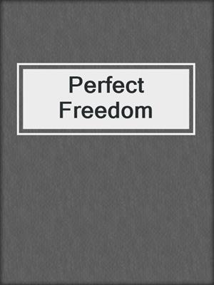 Perfect Freedom