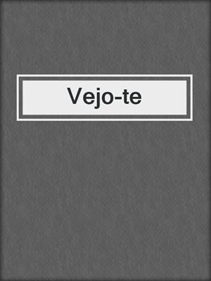 cover image of Vejo-te