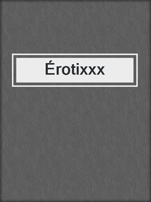 cover image of Érotixxx