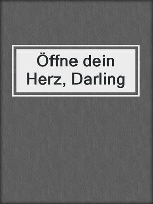 cover image of Öffne dein Herz, Darling