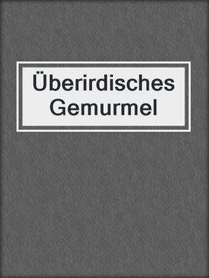 cover image of Überirdisches Gemurmel