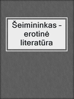 cover image of Šeimininkas – erotinė literatūra