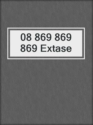 cover image of 08 869 869 869 Extase