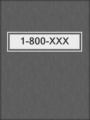 cover image of 1-800-XXX