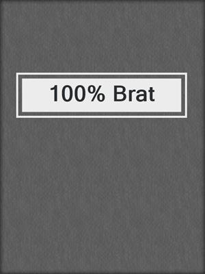 cover image of 100% Brat