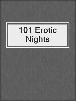 cover image of 101 Erotic Nights