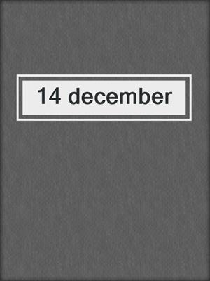 cover image of 14 december