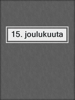 cover image of 15. joulukuuta