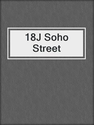 cover image of 18J Soho Street