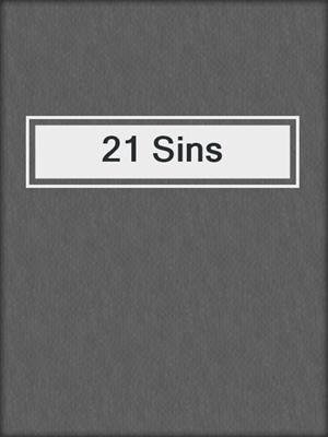 cover image of 21 Sins