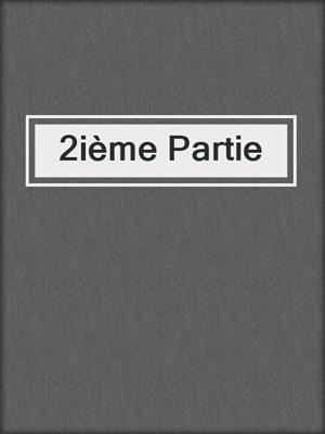 cover image of 2ième Partie