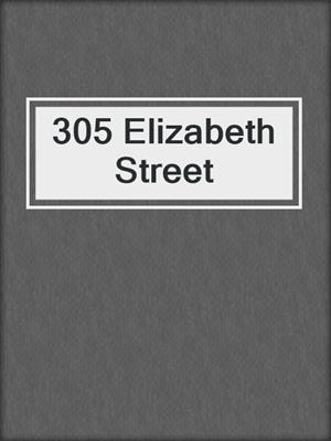 cover image of 305 Elizabeth Street