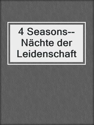 cover image of 4 Seasons--Nächte der Leidenschaft