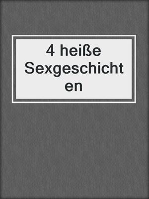 cover image of 4 heiße Sexgeschichten