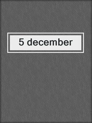 cover image of 5 december