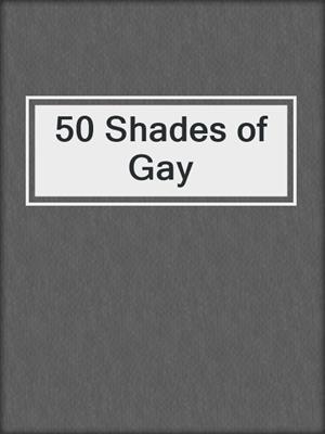 cover image of 50 Shades of Gay
