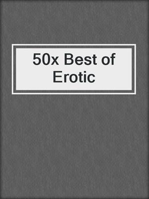 cover image of 50x Best of Erotic