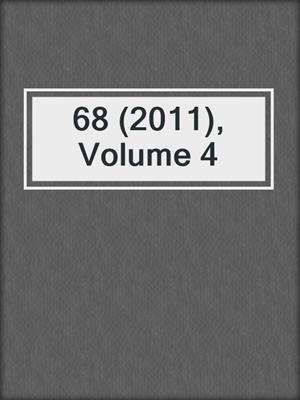 cover image of 68 (2011), Volume 4