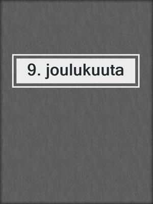 cover image of 9. joulukuuta
