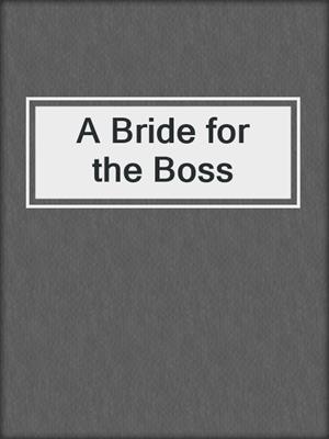 cover image of A Bride for the Boss