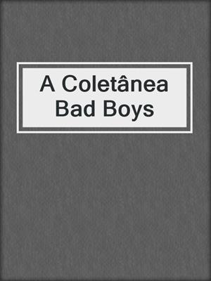 A Coletânea Bad Boys