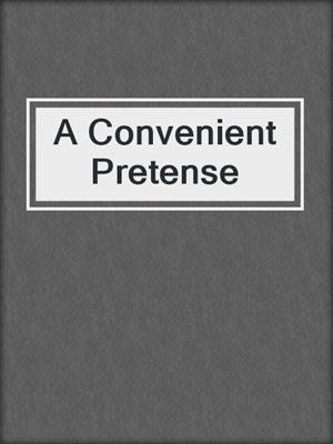 cover image of A Convenient Pretense
