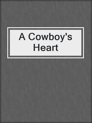 cover image of A Cowboy's Heart