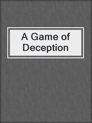 cover image of A Game of Deception
