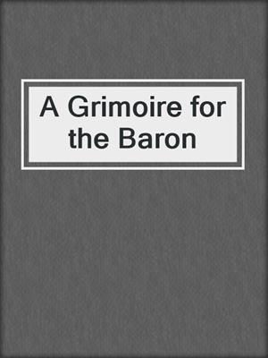 cover image of A Grimoire for the Baron