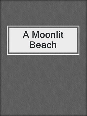 cover image of A Moonlit Beach