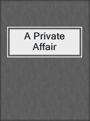 cover image of A Private Affair