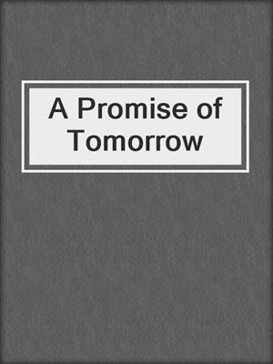 cover image of A Promise of Tomorrow