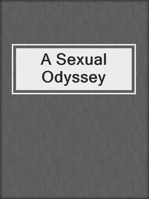 cover image of A Sexual Odyssey