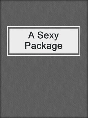 cover image of A Sexy Package