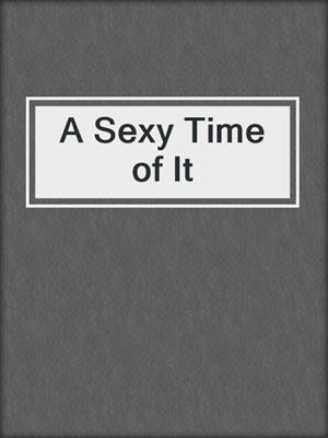 cover image of A Sexy Time of It