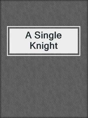 A Single Knight