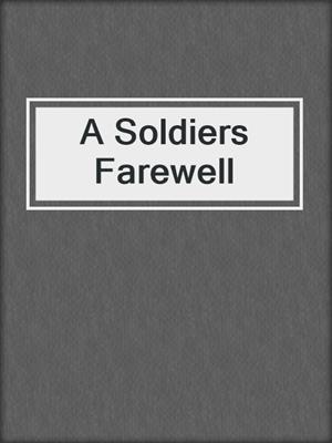 A Soldiers Farewell
