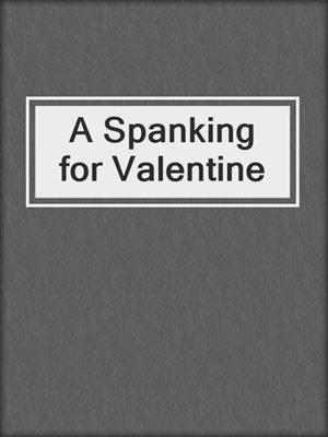 A Spanking for Valentine