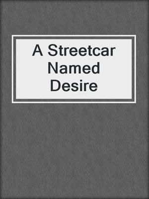 cover image of A Streetcar Named Desire