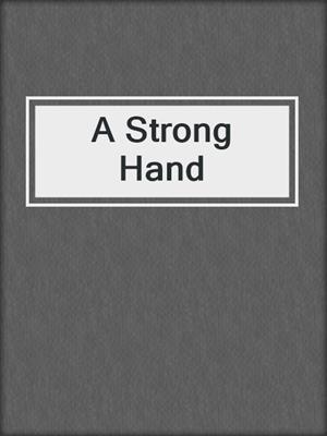 cover image of A Strong Hand