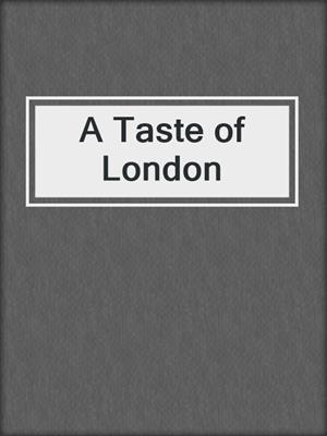 cover image of A Taste of London