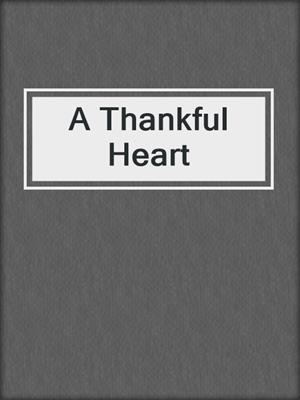 cover image of A Thankful Heart