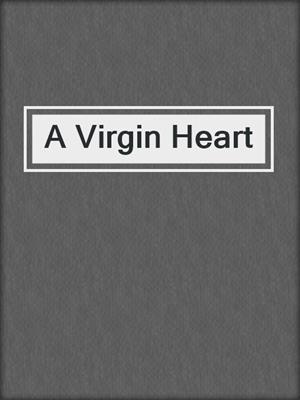 cover image of A Virgin Heart