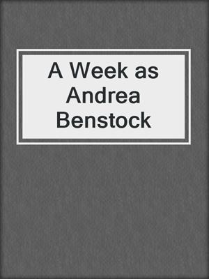 cover image of A Week as Andrea Benstock