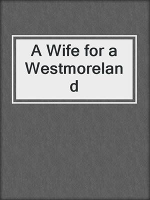cover image of A Wife for a Westmoreland