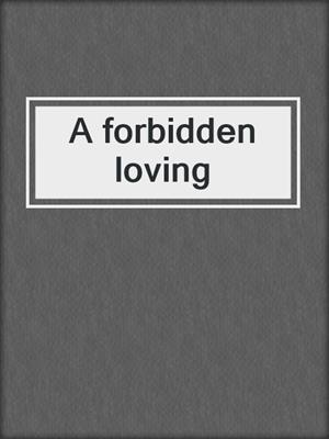 A forbidden loving