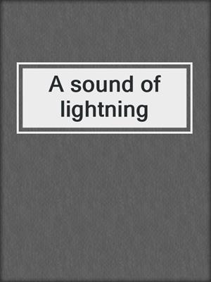 A sound of lightning