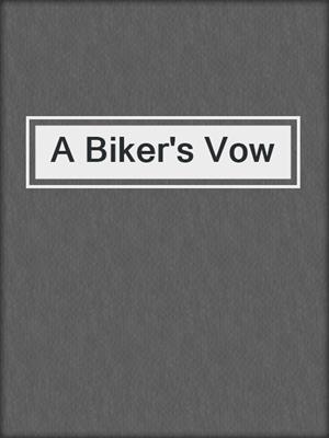 cover image of A Biker's Vow