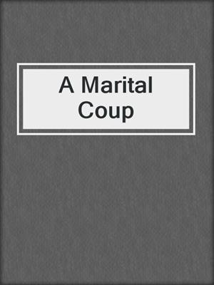 cover image of A Marital Coup